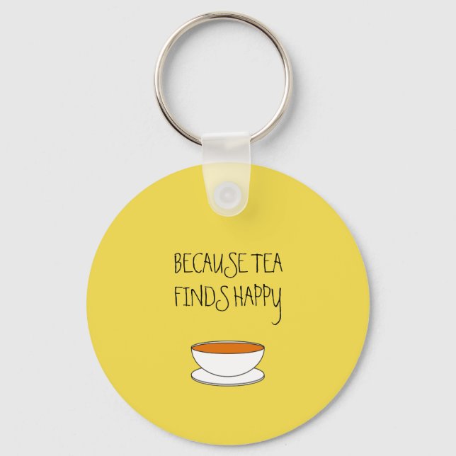 Because tea finds happy slogan, Japanese style cup Key Ring (Front)