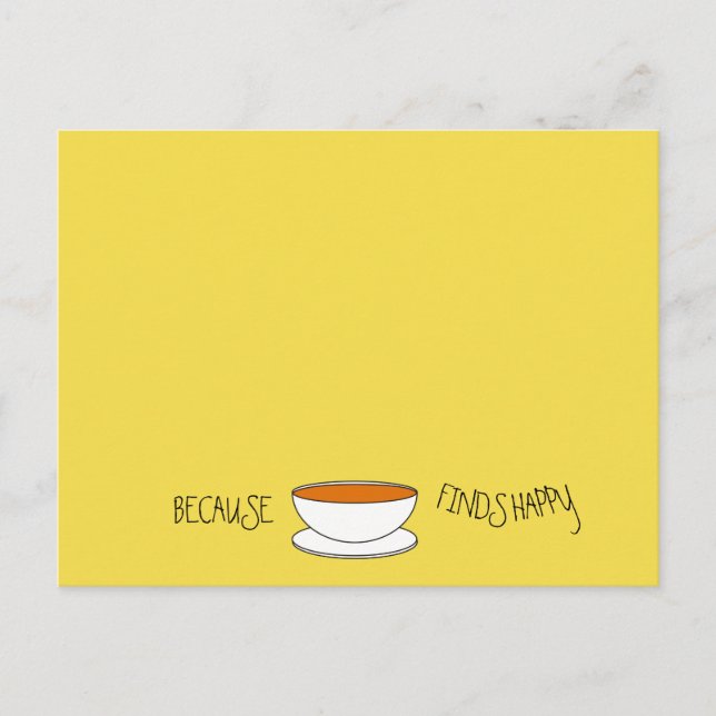 Because tea finds happy slogan, Japanese style cup Postcard (Front)
