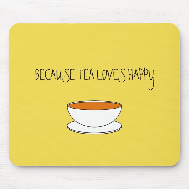 Because tea loves happy slogan, Japanese-style cup Mouse Mat (Front)