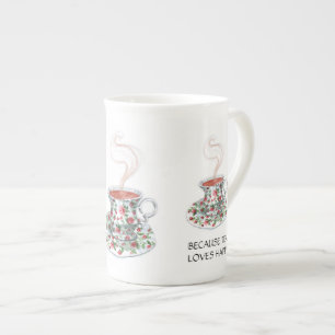 Because tea loves happy slogan, vintage cup roses