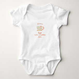 Because Tea Makes Everything Better Baby Bodysuit