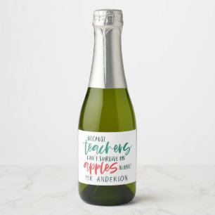 Because teachers can't survive on apples alone sparkling wine label