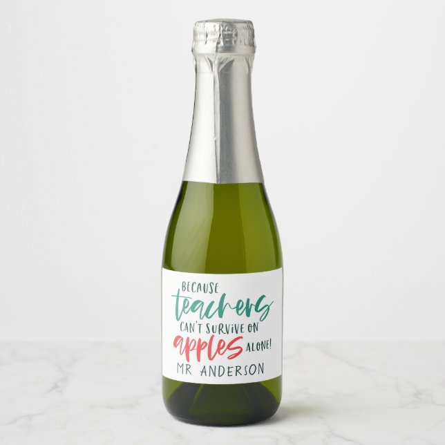 Because teachers can't survive on apples alone sparkling wine label (Front)