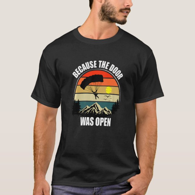 Because The Door Was Open - Skydiving Premium T-Shirt (Front)