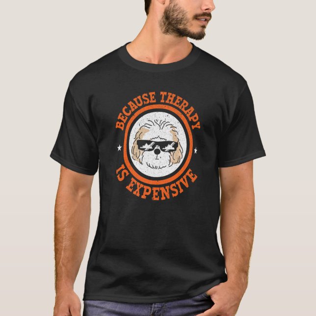 Because Therapy Is Expensive Dog  Cavapoo T-Shirt (Front)