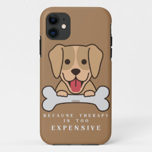 BECAUSE THERAPY IS TOO EXPENSIVE funny dog iPhone 11 Case
