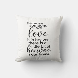 Because There's Someone We Love In Heaven Cushion