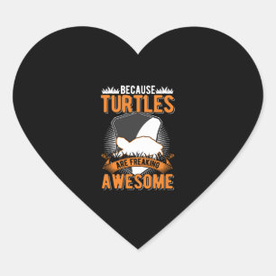 Because Turtles Are Freaking Awesome Tortoise Heart Sticker