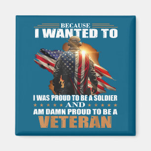 Because wanted to was proud to be a soldier and am magnet
