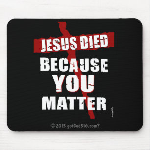 Because You Matter gotGod316.com? Mouse Mat