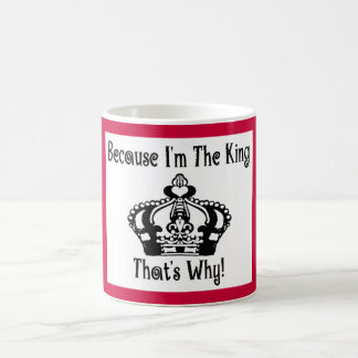 becauseimtheking coffee mug