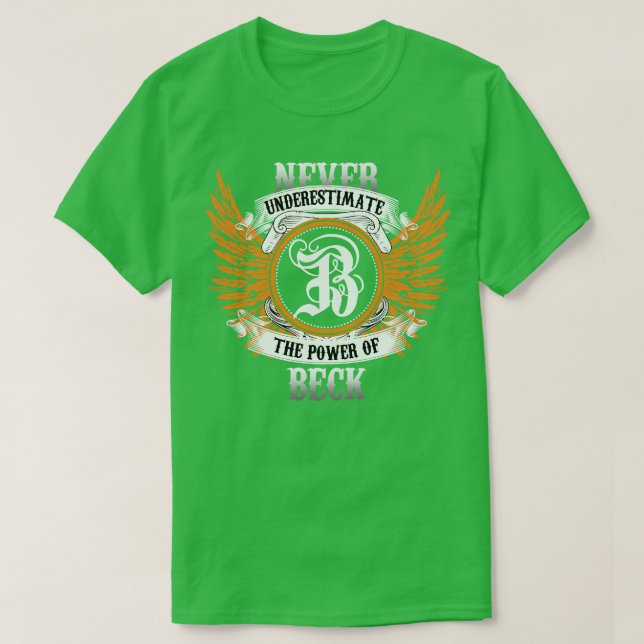 Beck Name Shirt Never Underestimate The Power Of B (Design Front)