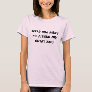 Becky and Julie's Pub Crawl 2008 T-Shirt