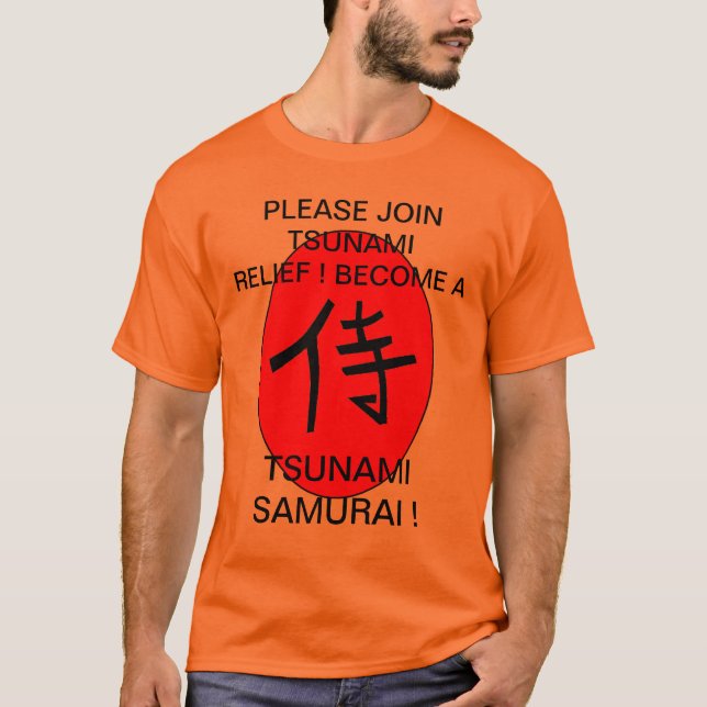 BECOME A TSUNAMI SAMURAI ! T-Shirt (Front)