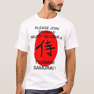 BECOME A TSUNAMI SAMURAI ! T-Shirt