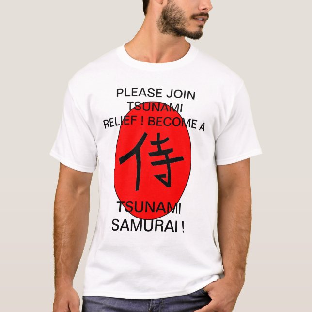 BECOME A TSUNAMI SAMURAI ! T-Shirt (Front)