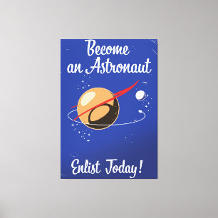 Become an Astronaut Enlist Today! Canvas Print