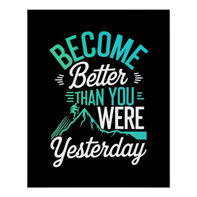 Become Better Than You Were Yesterday Poster (Front)