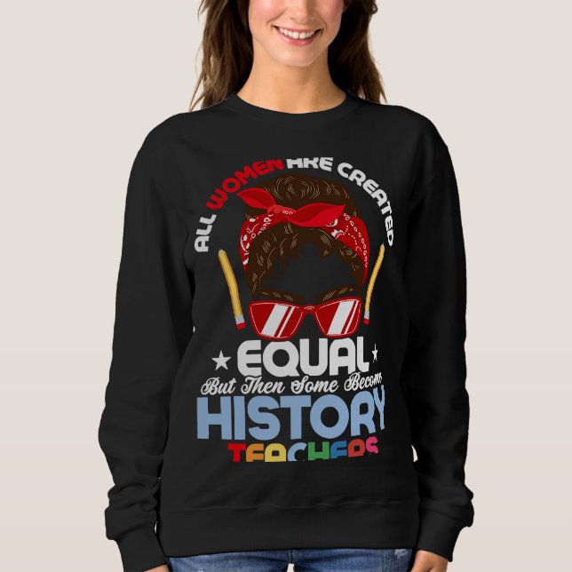 Become History Teachers Education Professor Sweatshirt (Front)