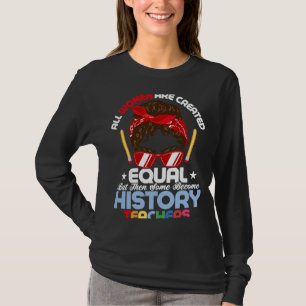 Become History Teachers Education Professor T-Shirt