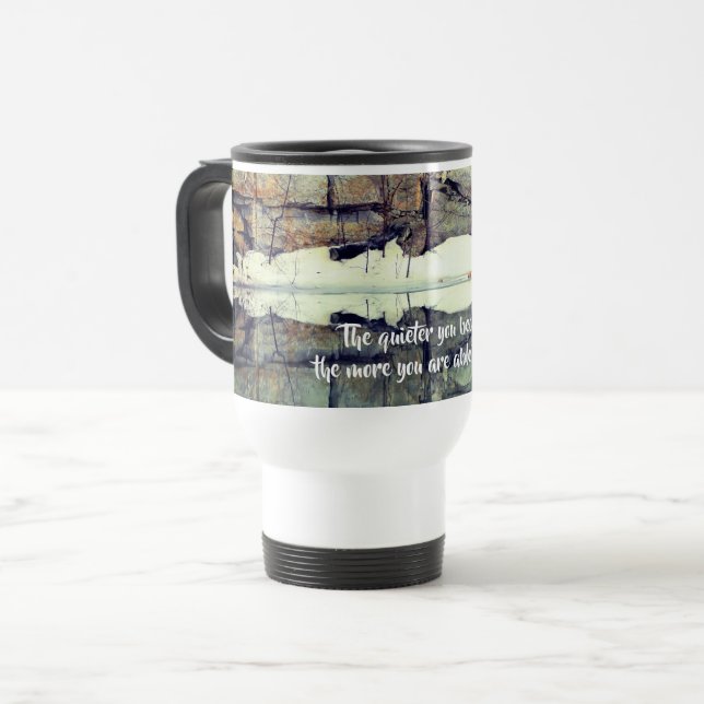 Become Quiet Rumi Inspirational Quote   Travel Mug (Front Left)