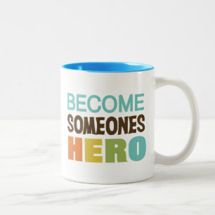 Become Someones Hero Inspirational Two-Tone Coffee Mug