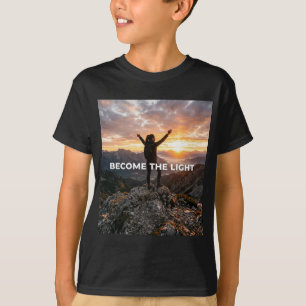 Become That Light T-Shirt