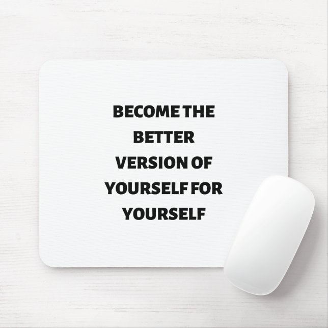 Become the better version of yourself for yourself mouse mat (With Mouse)