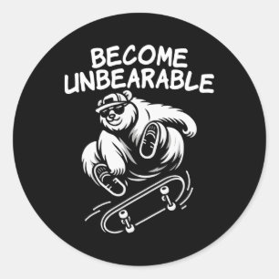 Become Unbearable Funny Skateboarding Bear Meme Classic Round Sticker