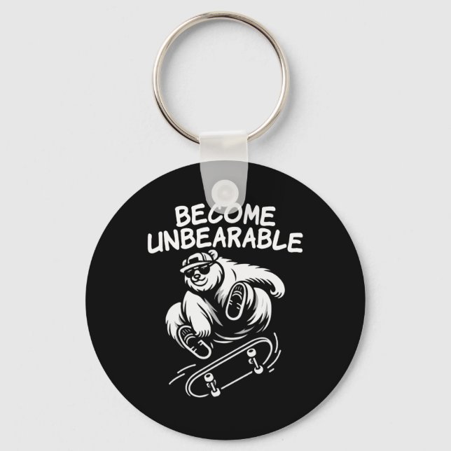 Become Unbearable Funny Skateboarding Bear Meme  Key Ring (Front)