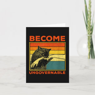 Become Ungovernable - Black Cat Biting Hand Funny Card