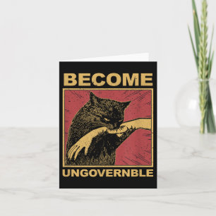 Become Ungovernable - Black Cat Biting Hand Funny Card
