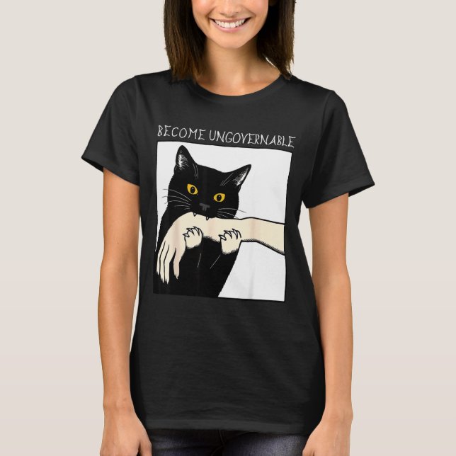 Become Ungovernable - Black Cat Biting Hand Funny  T-Shirt (Front)