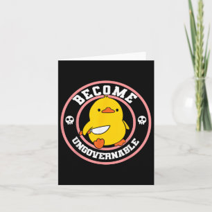Become Ungovernable Funny Duck Knife Funny Duck Me Card