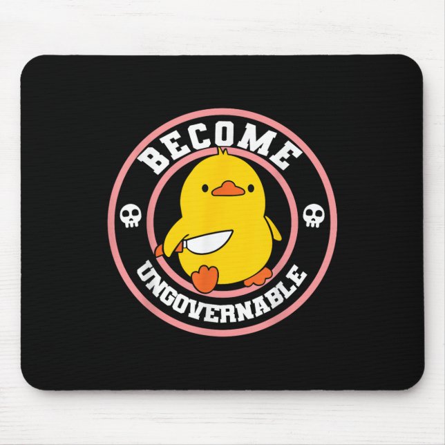 Become Ungovernable Funny Duck Knife Funny Duck Me Mouse Mat (Front)