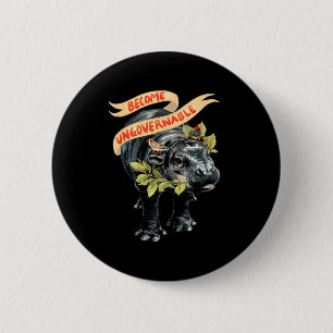 Become Ungovernable Funny Moo-deng  6 Cm Round Badge