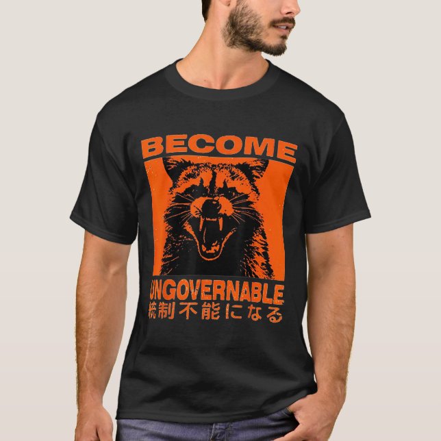 Become Ungovernable Funny Racoon Japanese Apparel T-Shirt (Front)