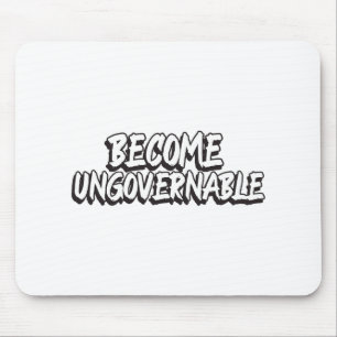 Become Ungovernable Funny Rebellion Slogan Resist  Mouse Mat