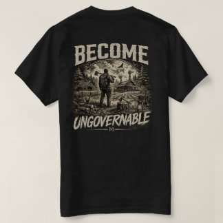 Become Ungovernable Homesteader T shirt
