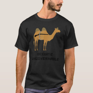 Become Ungovernable Tactical Camel Meme T-Shirt