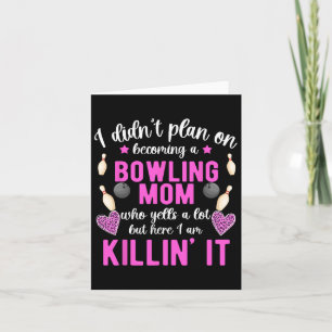 Becoming A Bowling Mum Of A Bowler Mother Bowling Card