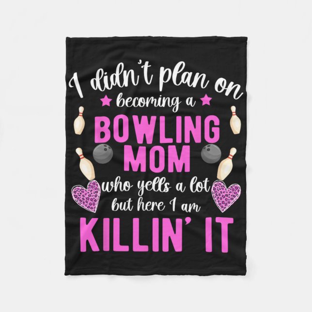 Becoming A Bowling Mum Of A Bowler Mother Bowling  Fleece Blanket (Front)