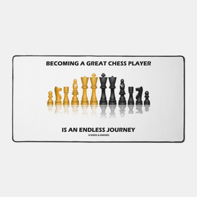 Becoming A Great Chess Player An Endless Journey Desk Mat (Front)