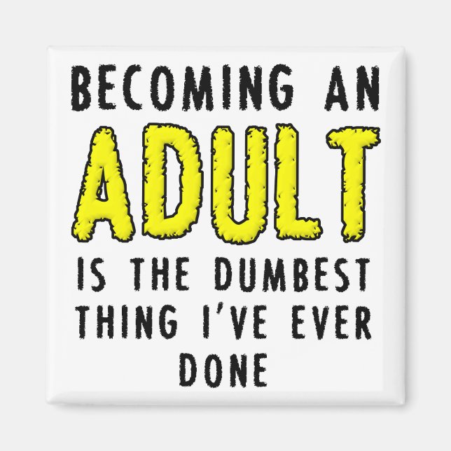 Becoming An Adult Funny Fridge Magnet Refrigerator (Front)