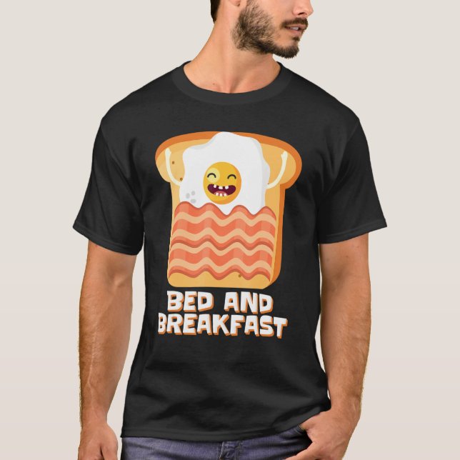 Bed And Breakfast Bread Toast Eggs Breakfast T-Shirt (Front)