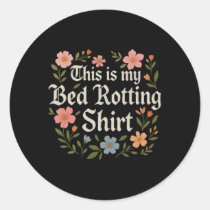 Bed Rotting Humourous Mental Health Graphic Novelt Classic Round Sticker