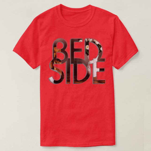 BED SIDE T-Shirt (Design Front)