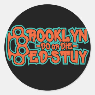 Bed Stuy Do or Die Classic Round Sticker