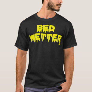 BED WETTER 1 T-Shirt