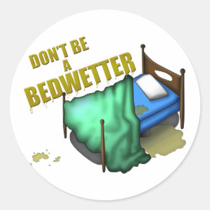Bed Wetter Classic Round Sticker